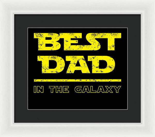 Best Dad in the Galaxy - Framed Print