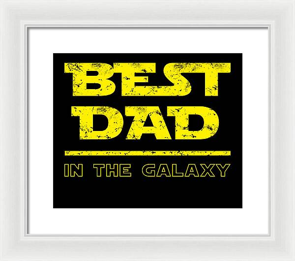 Best Dad in the Galaxy - Framed Print