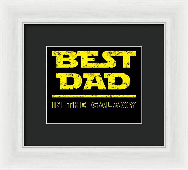 Best Dad in the Galaxy - Framed Print