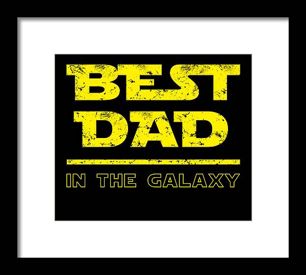 Best Dad in the Galaxy - Framed Print