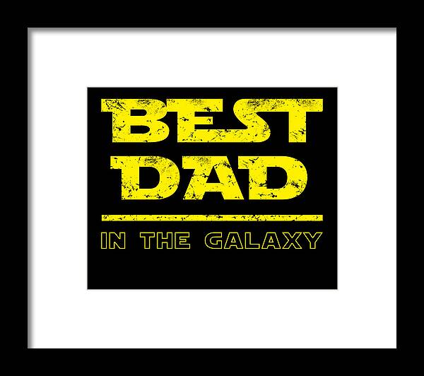 Best Dad in the Galaxy - Framed Print