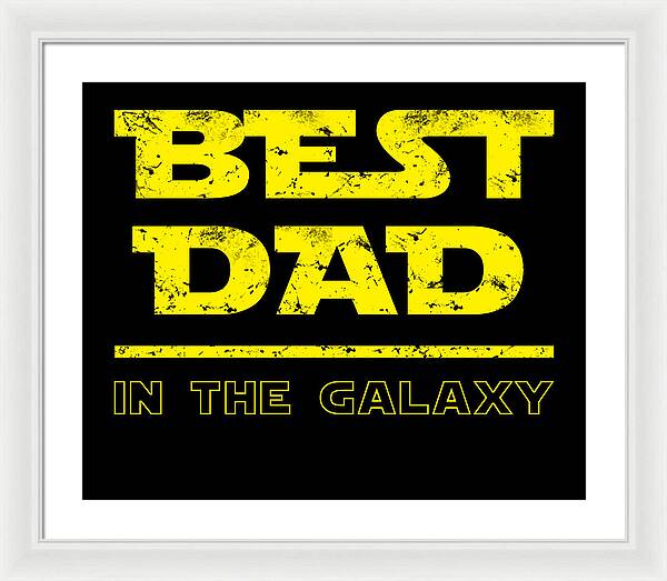 Best Dad in the Galaxy - Framed Print