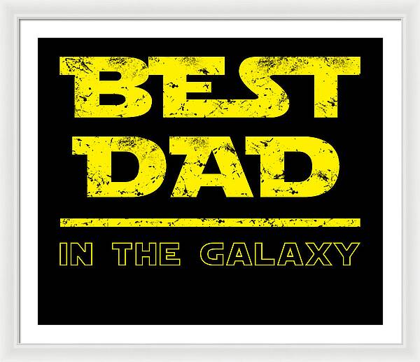 Best Dad in the Galaxy - Framed Print