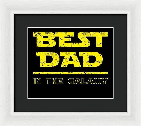 Best Dad in the Galaxy - Framed Print