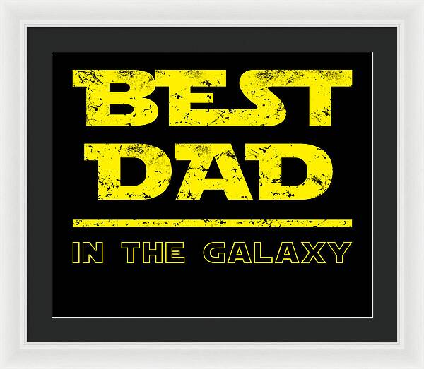 Best Dad in the Galaxy - Framed Print