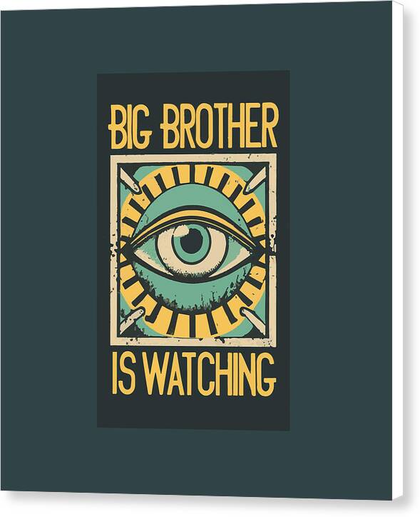 Big Brother is Watching - Canvas Print