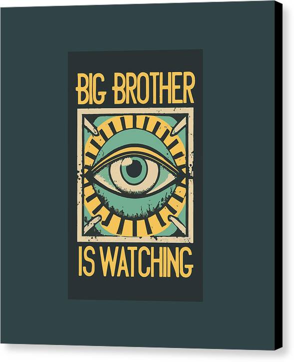 Big Brother is Watching - Canvas Print