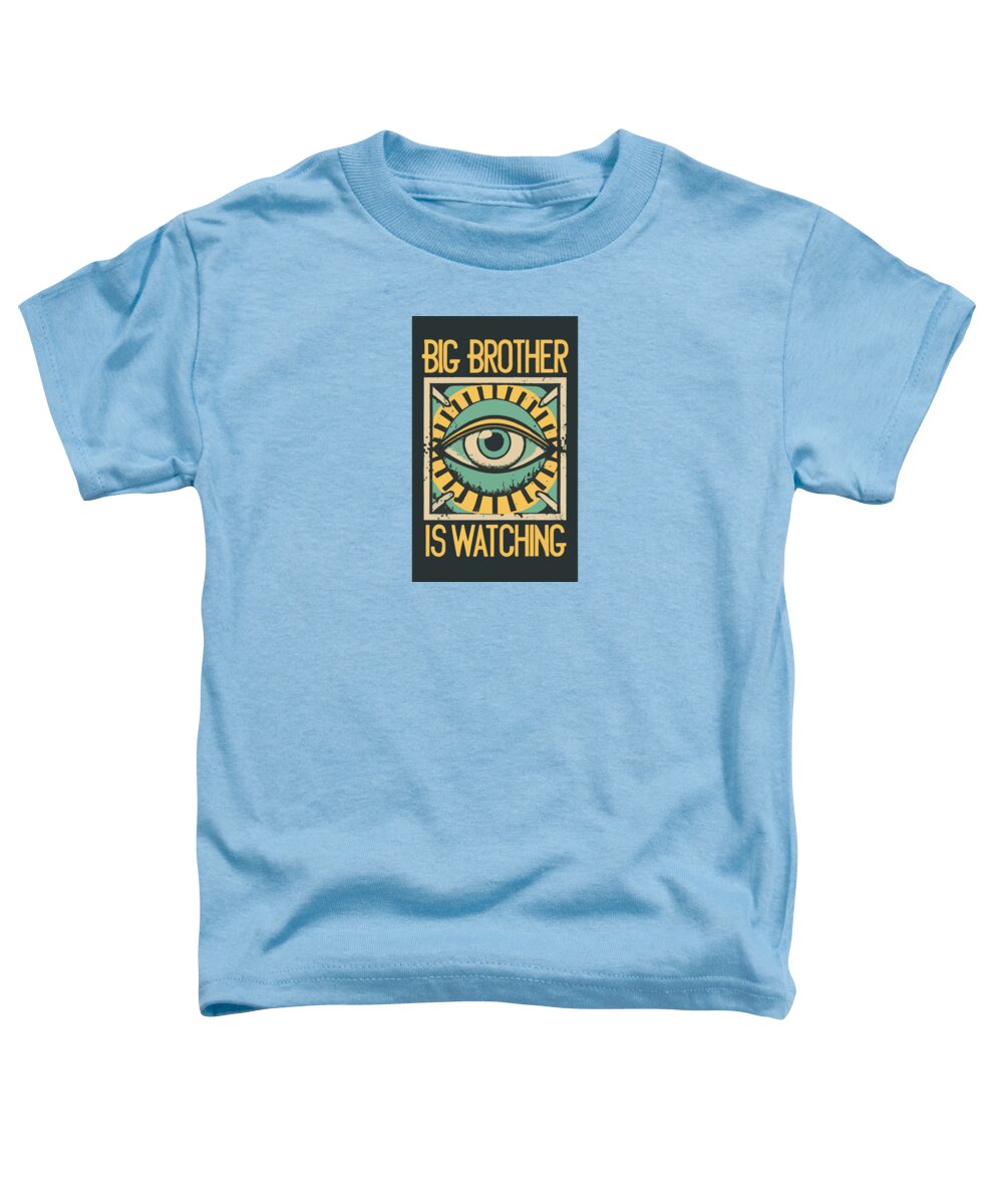 Big Brother is Watching - Toddler T-Shirt