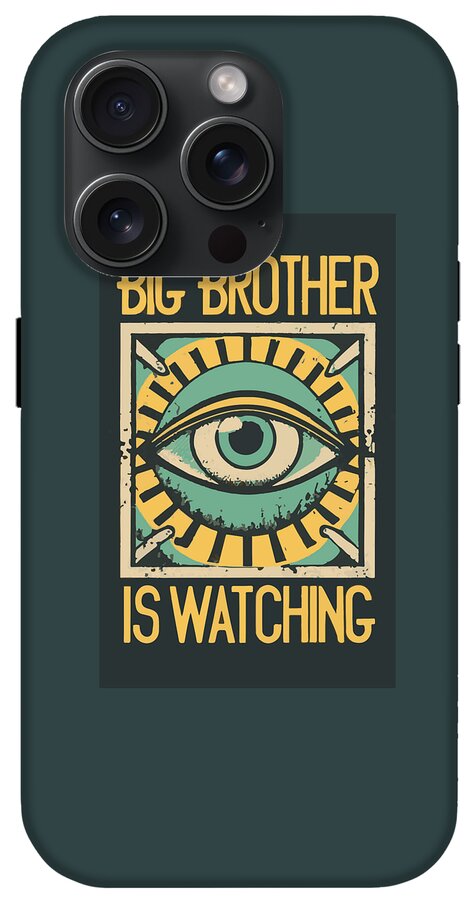 Big Brother is Watching - Phone Case