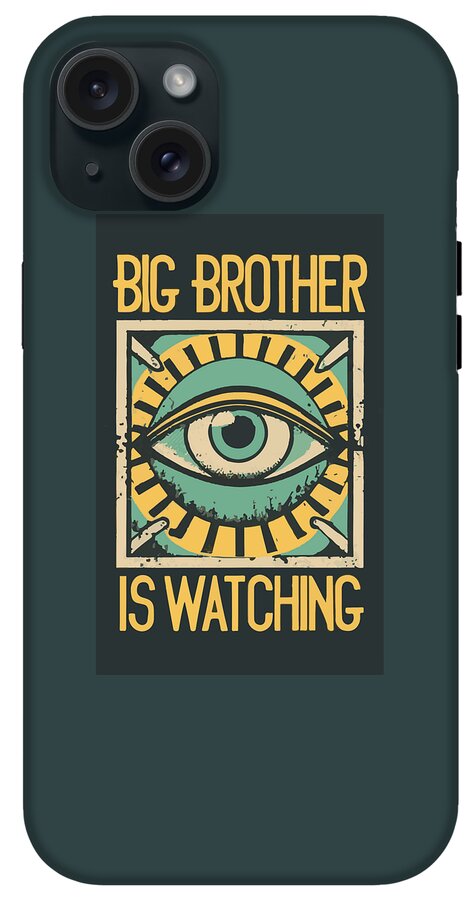 Big Brother is Watching - Phone Case