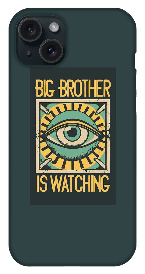 Big Brother is Watching - Phone Case