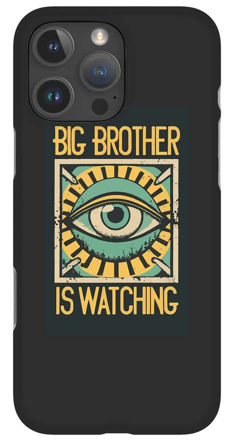 Big Brother is Watching - Phone Case