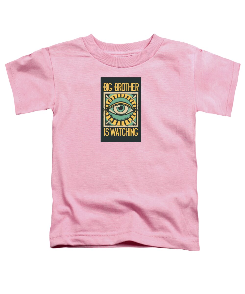 Big Brother is Watching - Toddler T-Shirt