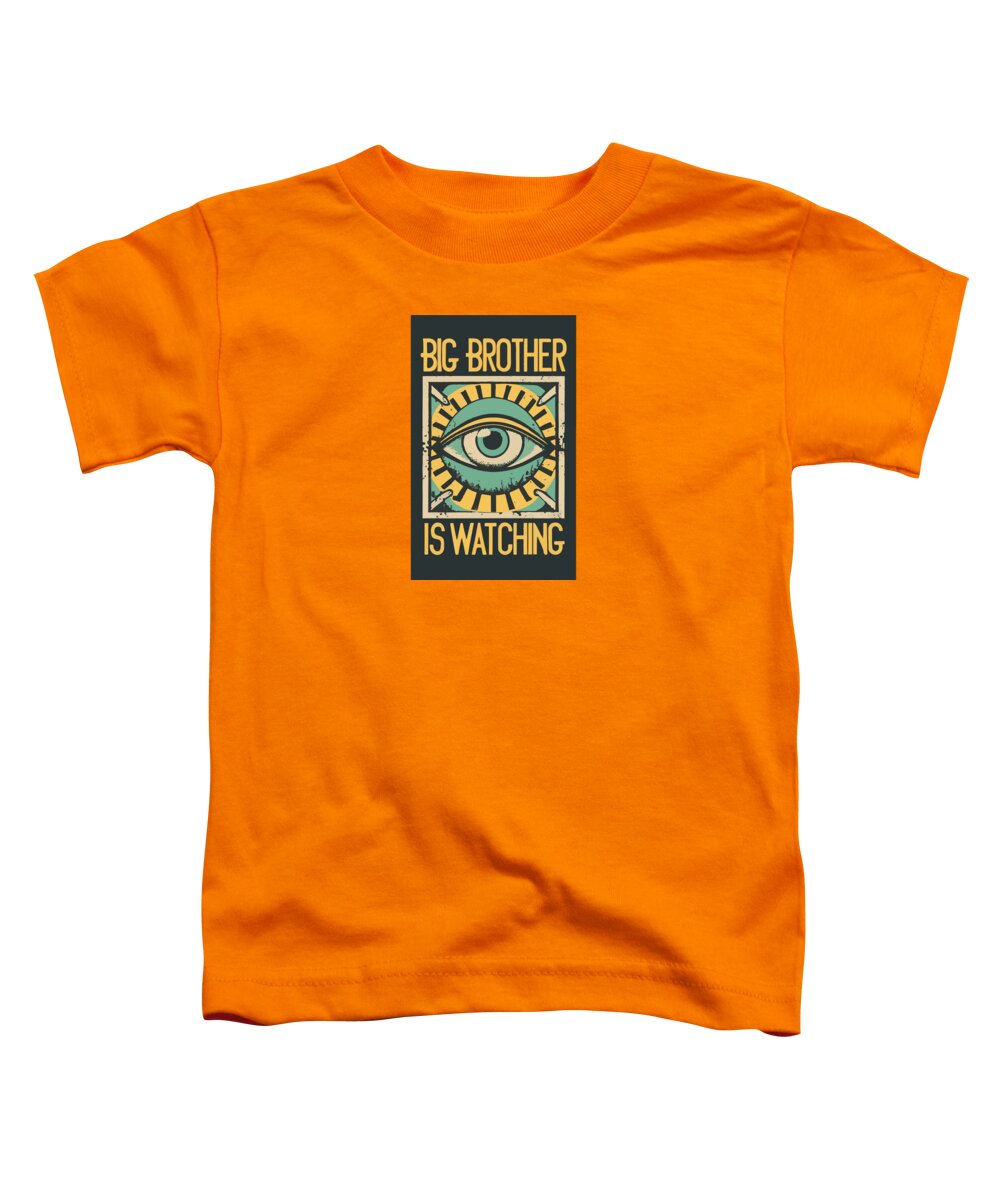 Big Brother is Watching - Toddler T-Shirt