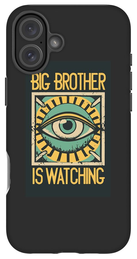 Big Brother is Watching - Phone Case