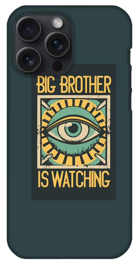 Big Brother is Watching - Phone Case