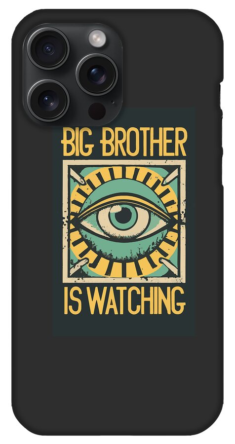 Big Brother is Watching - Phone Case