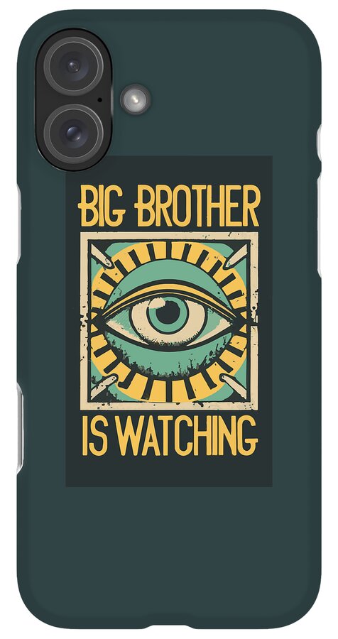 Big Brother is Watching - Phone Case