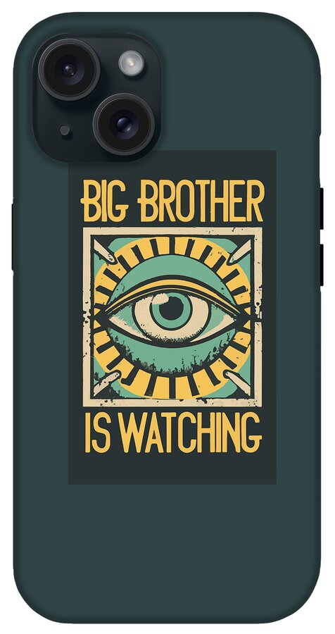 Big Brother is Watching - Phone Case