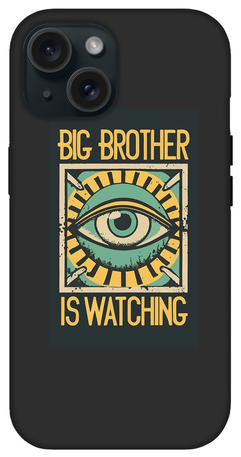 Big Brother is Watching - Phone Case