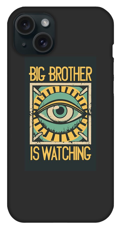 Big Brother is Watching - Phone Case