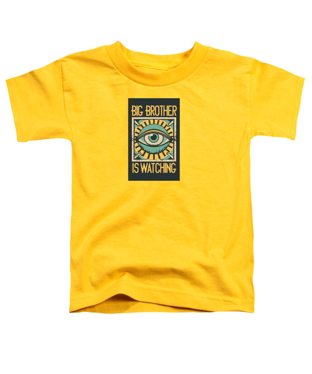 Big Brother is Watching - Toddler T-Shirt
