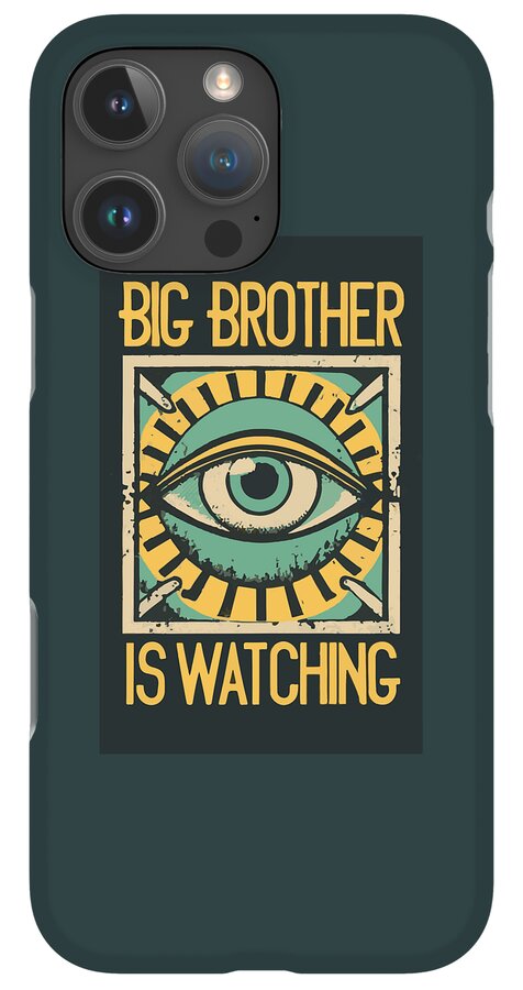 Big Brother is Watching - Phone Case