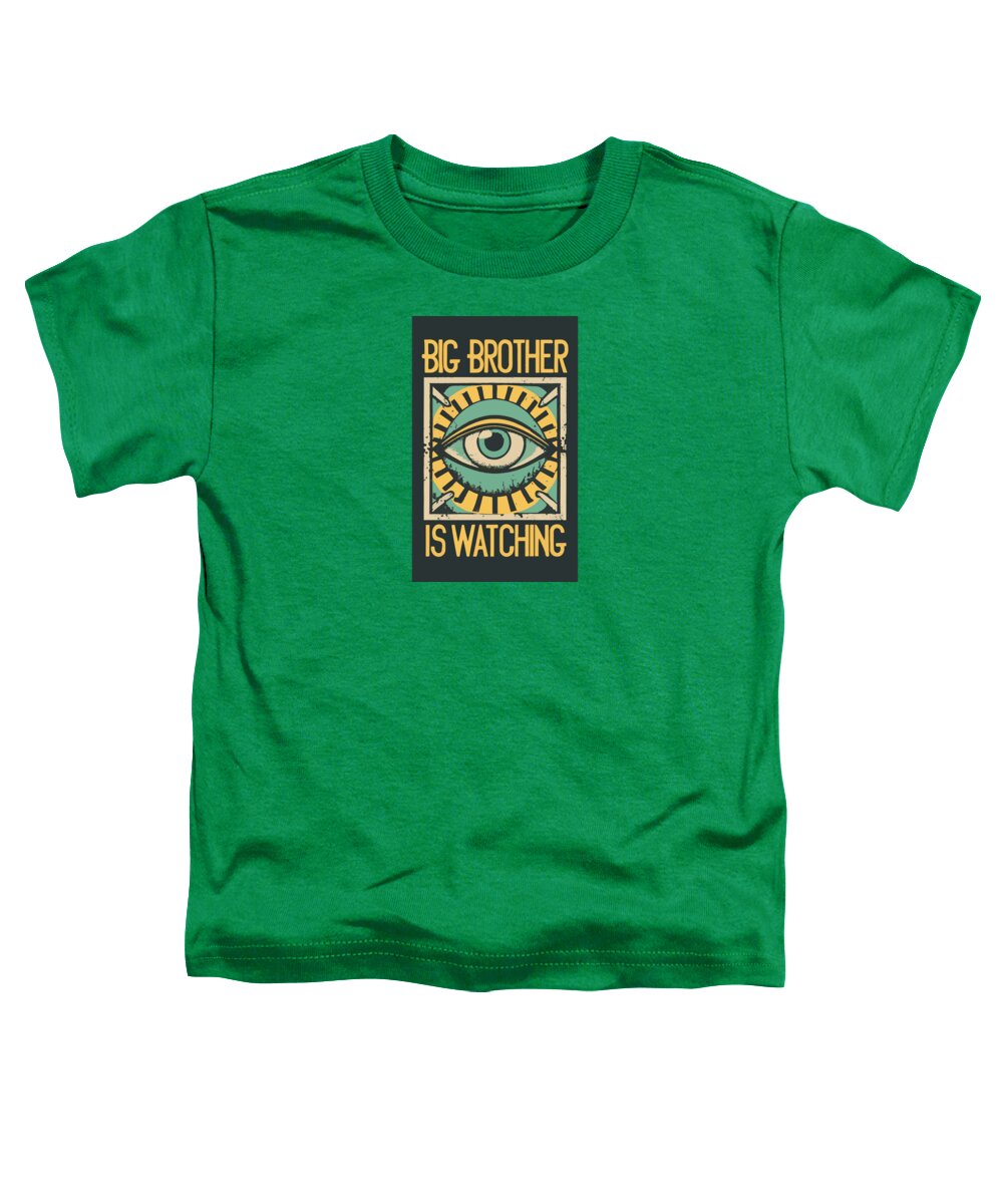 Big Brother is Watching - Toddler T-Shirt