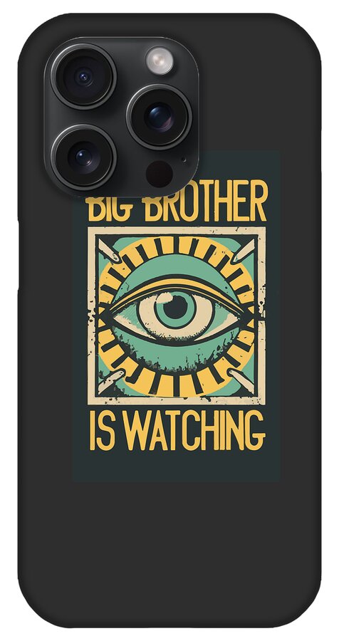 Big Brother is Watching - Phone Case