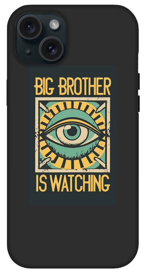 Big Brother is Watching - Phone Case