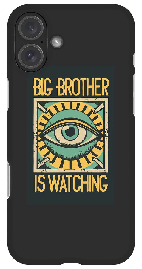 Big Brother is Watching - Phone Case