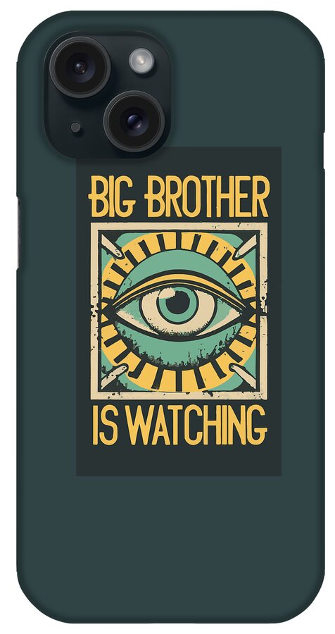 Big Brother is Watching - Phone Case