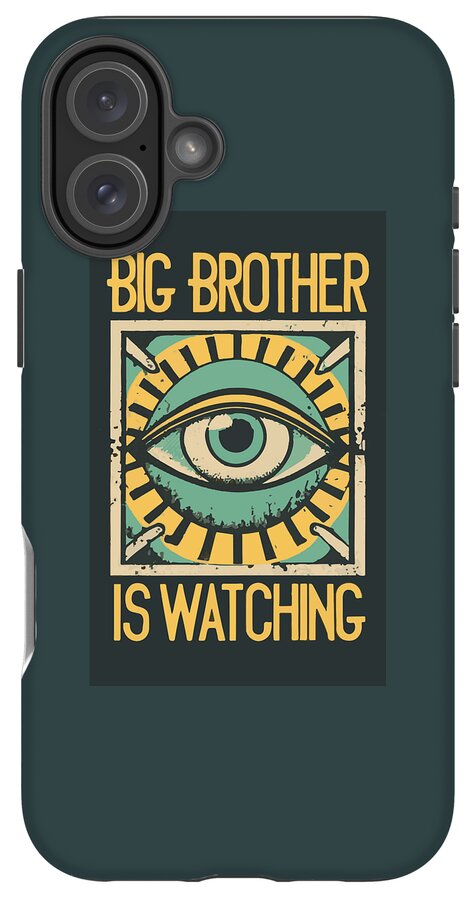 Big Brother is Watching - Phone Case