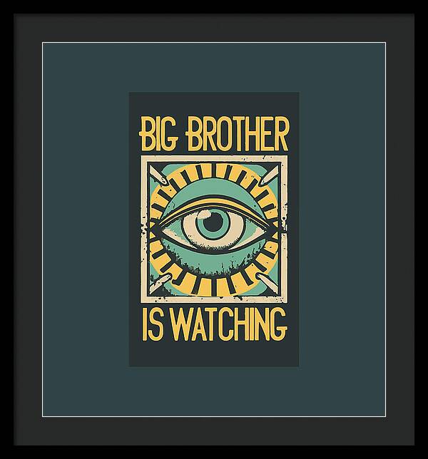 Big Brother is Watching - Framed Print