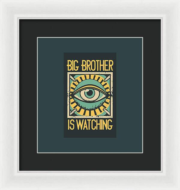 Big Brother is Watching - Framed Print