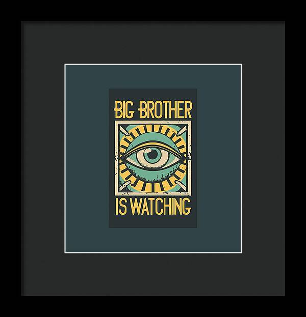 Big Brother is Watching - Framed Print