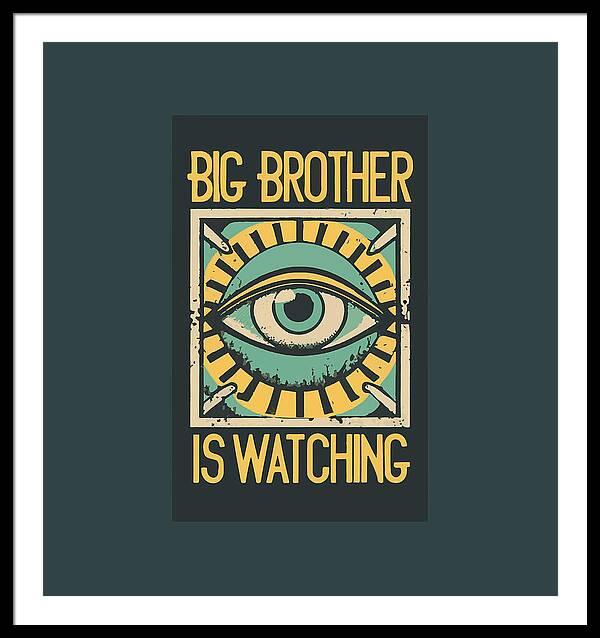 Big Brother is Watching - Framed Print