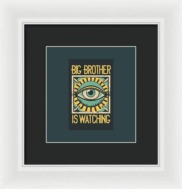 Big Brother is Watching - Framed Print