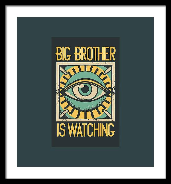 Big Brother is Watching - Framed Print