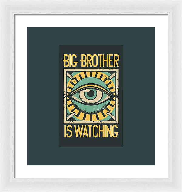 Big Brother is Watching - Framed Print