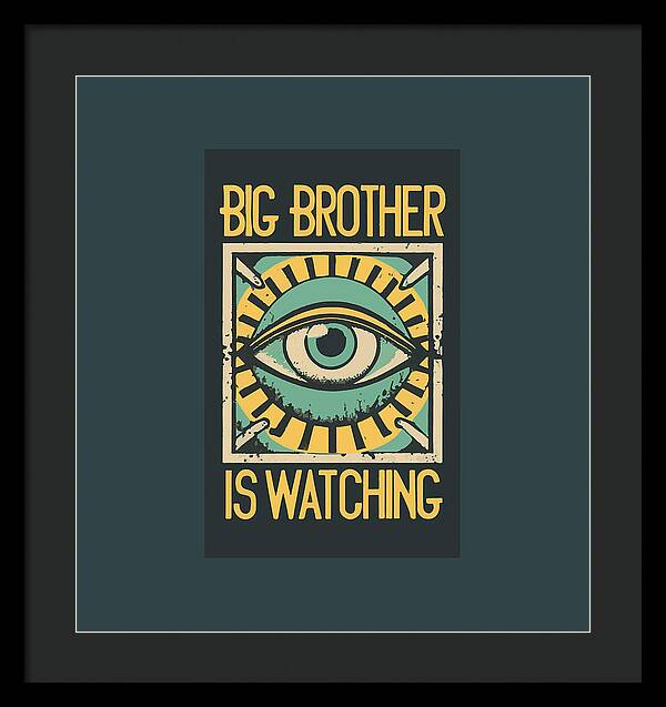 Big Brother is Watching - Framed Print