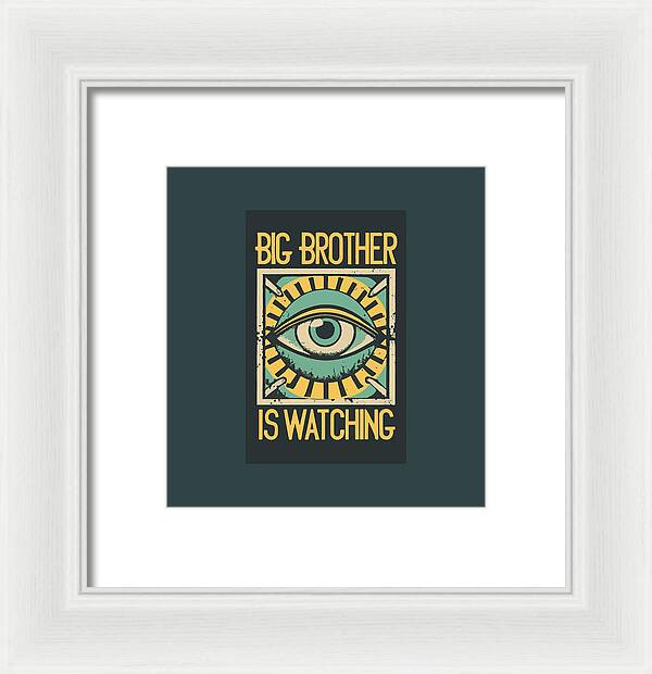 Big Brother is Watching - Framed Print