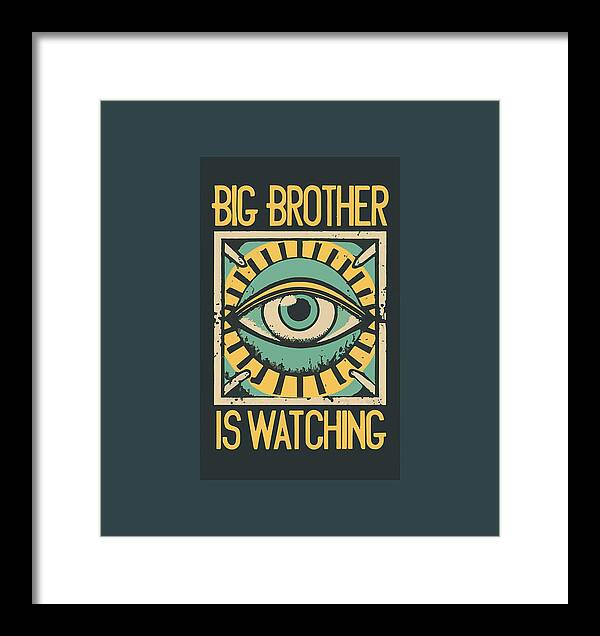 Big Brother is Watching - Framed Print