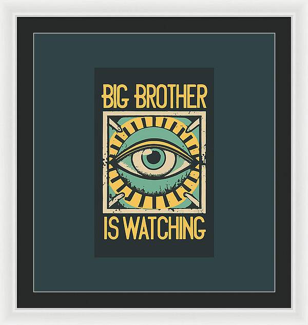 Big Brother is Watching - Framed Print