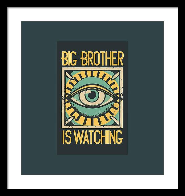 Big Brother is Watching - Framed Print