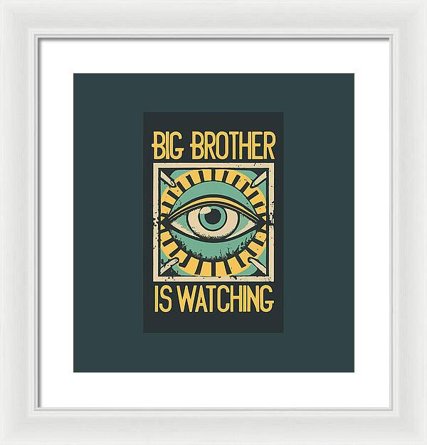 Big Brother is Watching - Framed Print