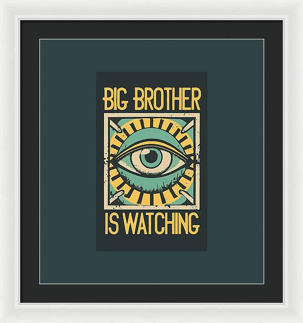 Big Brother is Watching - Framed Print