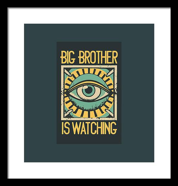 Big Brother is Watching - Framed Print