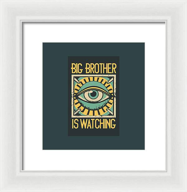 Big Brother is Watching - Framed Print