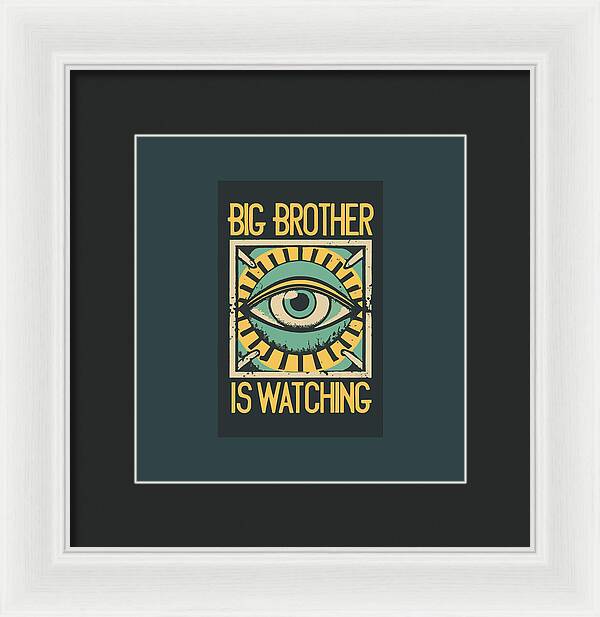 Big Brother is Watching - Framed Print